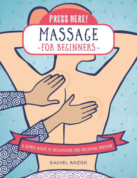 Rachel Beider: Press Here! Massage for Beginners, Buch