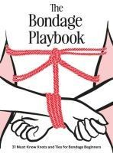 The Editors of Quiver Books: The Bondage Playbook, Buch