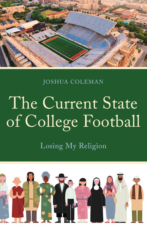 Joshua Coleman, "The Current State of College Football: Losing My Religion". Oben ein Stadion, unten eine diverse Gruppe von Figuren.