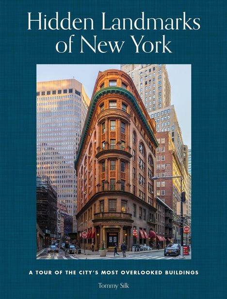 Tommy Silk: Hidden Landmarks of New York, Buch