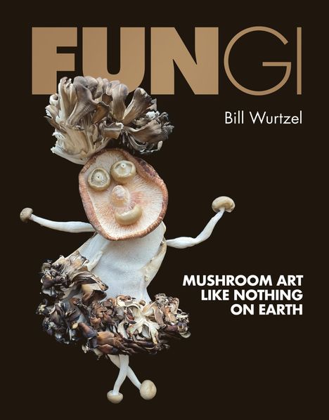 Bill Wurtzel: Fungi, Buch