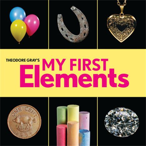 Theodore Gray: Theodore Gray's My First Elements, Buch