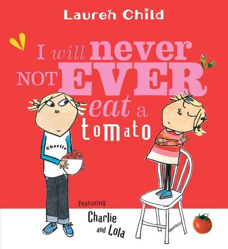 "I will never not ever eat a tomato" steht in bunten Buchstaben. Illustration: Zwei Kinder, eines hält Tomaten.