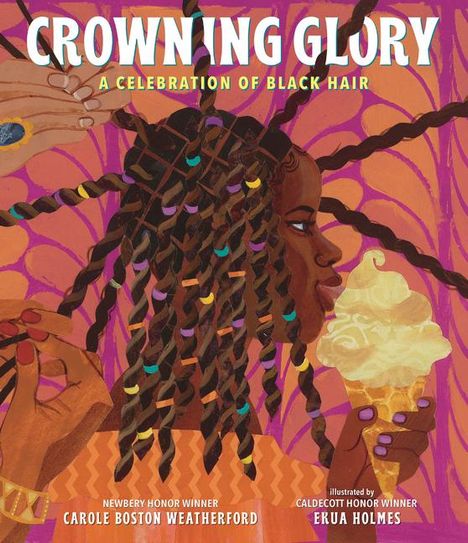 Carole Boston Weatherford: Crowning Glory: A Celebration of Black Hair, Buch