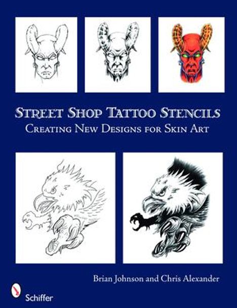 "Street Shop Tattoo Stencils: Creating New Designs for Skin Art" von Brian Johnson und Chris Alexander. Illustrationen von Tattoodesigns.