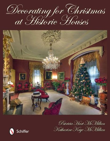 Patricia Hart McMillan: Decorating for Christmas at Historic Houses, Buch