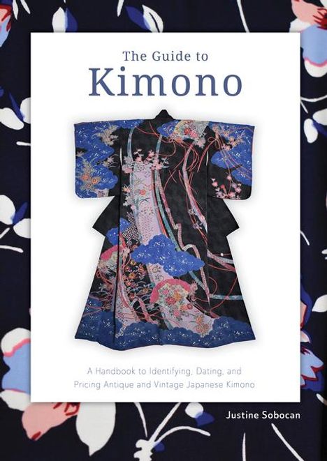 Justine Sobocan: The Guide to Kimono, Buch