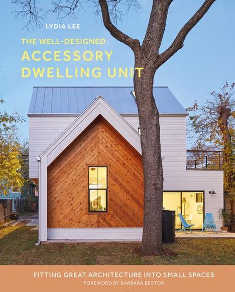 Lydia Lee: Lee, L: Well-Designed Accessory Dwelling Unit, Buch