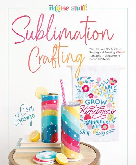 Cori George: Sublimation Crafting, Buch