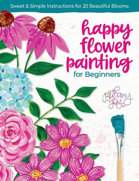 Bethany Joy Adams: Happy Flower Painting for Beginners, Buch