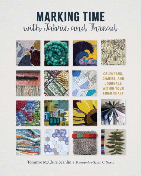 Tommye McClure Scanlin: Marking Time with Fabric and Thread, Buch