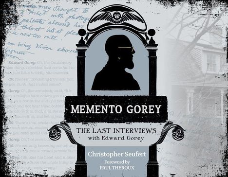 "Memento Gorey: The Last Interviews with Edward Gorey" von Christopher Seufert, Vorwort von Paul Theroux. Historische Illustration.
