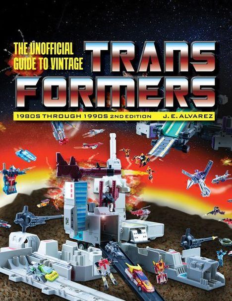 „The Unofficial Guide to Vintage Transformers: 1980s Through 1990s 2nd Edition J. E. Alvarez“. Spielzeugroboter vor Weltraumkulisse.