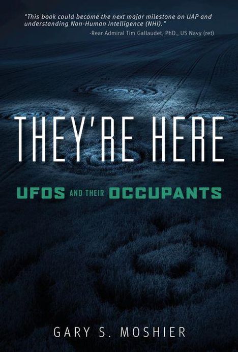 Text: "They're Here - UFOs and Their Occupants" von Gary S. Moshier. Bild: Kornkreise in einem Feld bei Nacht.