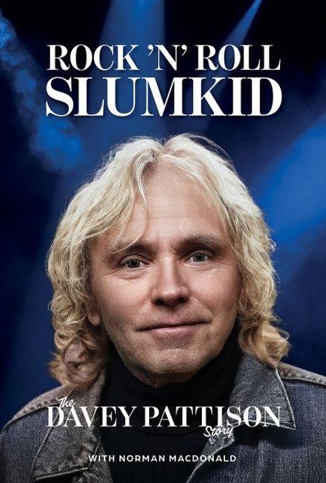 Text oben: "ROCK 'N' ROLL SLUMKID". Unten: "The Davey Pattison Story WITH NORMAN MACDONALD". Bild eines Mannes mit blonden Locken.