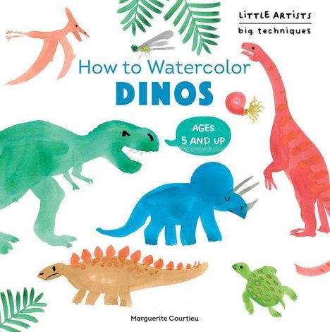 „How to Watercolor DINOS“, „AGES 5 AND UP“. Bunte, kindliche Dinosaurier-Illustrationen auf weißem Hintergrund.