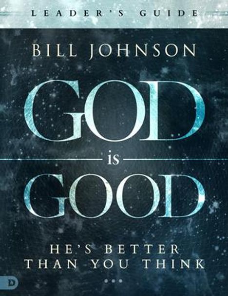 Bill Johnson: God Is Good, Buch