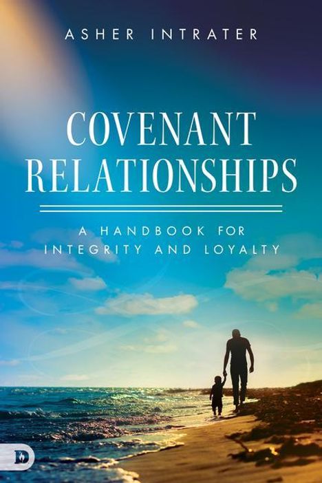 Titel: "Covenant Relationships: A Handbook for Integrity and Loyalty". Silhouette eines Erwachsenen mit Kind am Strand.