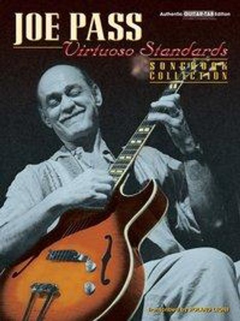 Joe Pass: Joe Pass -- Virtuoso Standards Songbook Collection: Authentic Guitar Tab, Buch