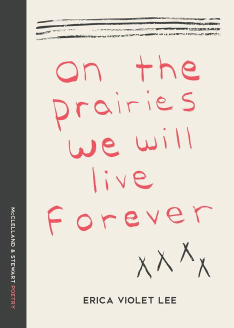 "On the prairies we will live forever" in handschriftlicher roter Schrift. Darunter ist "Erica Violet Lee" in Schwarz. Links Buchrücken.