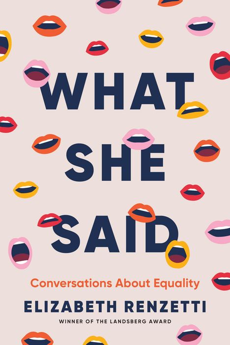 Elizabeth Renzetti: What She Said, Buch