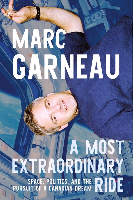Marc Garneau: A Most Extraordinary Ride, Buch