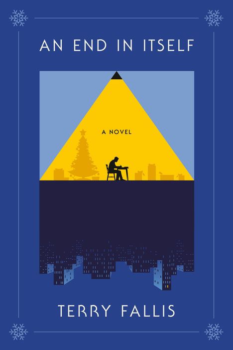 "AN END IN ITSELF, A Novel, TERRY FALLIS." Illustration: Person am Tisch, gelbes Dreieck, blauer Hintergrund, Stadtsilhouette.