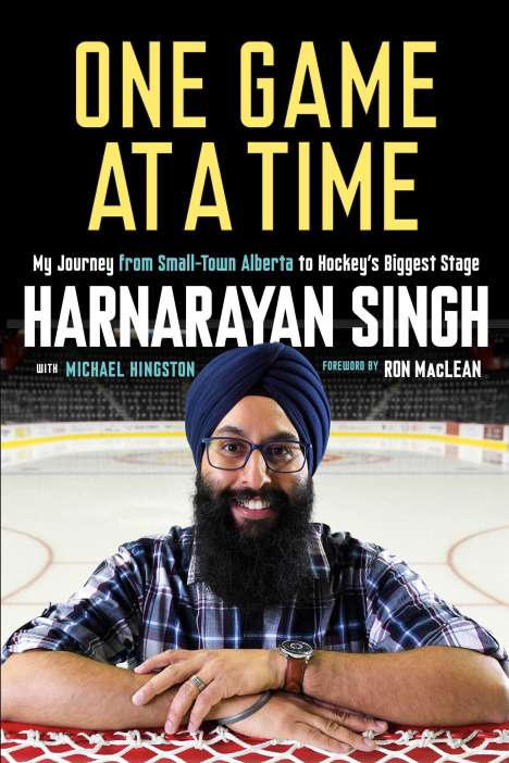 Harnarayan Singh: One Game at a Time: My Journey from Small-Town Alberta to Hockey's Biggest Stage, Buch