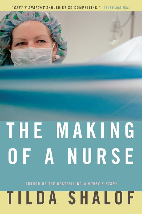 Tilda Shalof: The Making of a Nurse, Buch