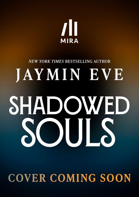 NEW YORK TIMES BESTSELLING AUTHOR, JAYMIN EVE, SHADOWED SOULS. COVER COMING SOON. Oben ein stilisiertes Logo.