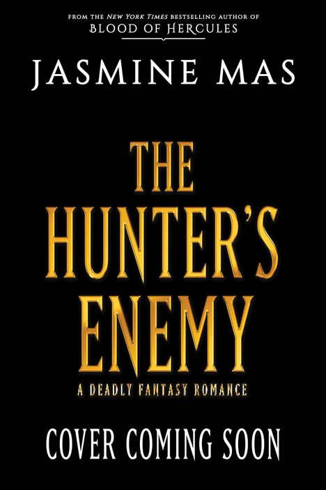 Titel: "The Hunter's Enemy" von Jasmine Mas. Hinweis: "Cover Coming Soon". Dunkler Hintergrund mit goldener Schrift.