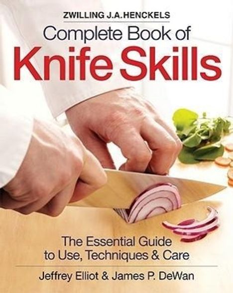 Jeffrey Elliot: Zwilling J.A. Henckels Complete Book of Knife Skills, Buch