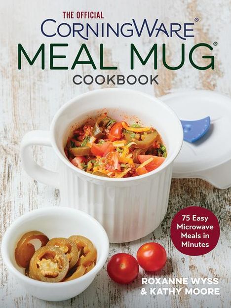 Kathy Moore: Official CorningWare Meal Mug Cookbook, Buch