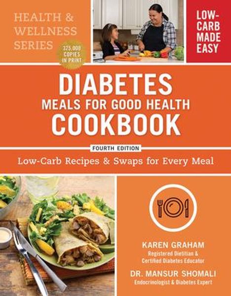 Karen Graham: Diabetes Meals for Good Health Cookbook: Low-Carb Recipes and Swaps for Every Meal, Buch