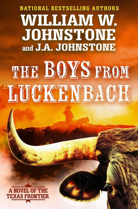 „The Boys from Luckenbach“, Autoren: William W. Johnstone, J.A. Johnstone. Westernszene mit Longhorn und Cowboy.