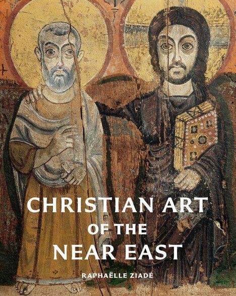 "CHRISTIAN ART OF THE NEAR EAST, RAPHAËLLE ZIADÉ." Illustration: Zwei in alten Gewändern dargestellte Gestalten.