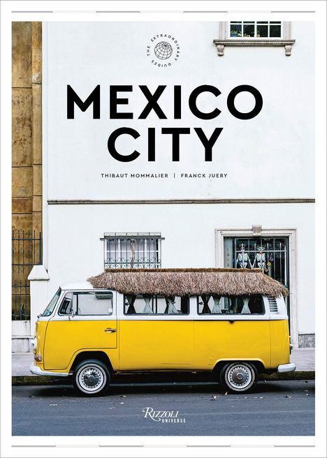 Juery Franck: Mexico City: The Extraordinary Guide, Buch