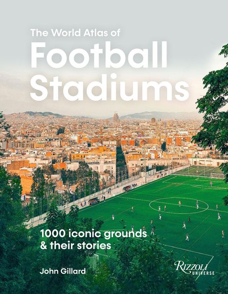 John Gillard: The World Atlas of Football Stadiums, Buch