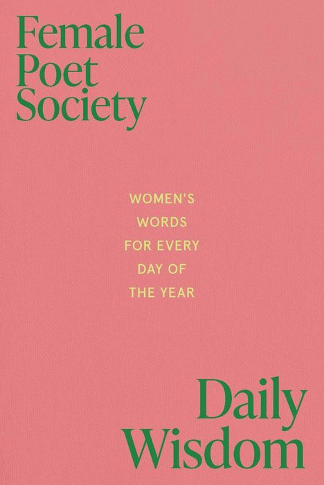 Text auf rosa Hintergrund: "Female Poet Society", "Women's words for every day of the year", "Daily Wisdom".