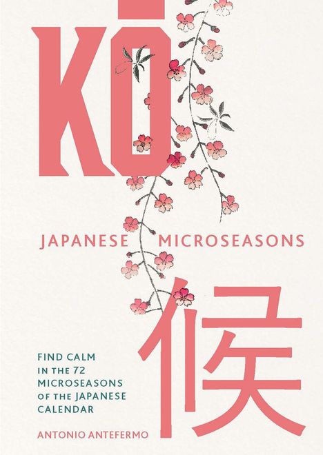 Der Text zeigt: "KŌ", "JAPANESE MICROSEASONS", "FIND CALM", "ANTONIO ANTERFERMO" mit Kirschblütenillustration.