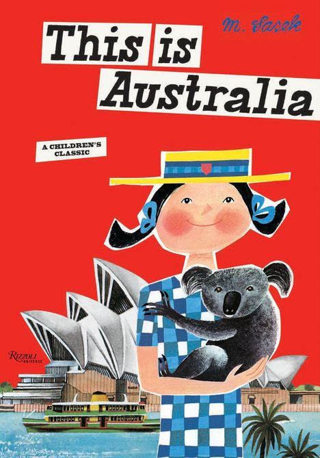 „This is Australia“, „A Children’s Classic“ auf rotem Hintergrund. Illustration eines Mädchens mit Koala vor dem Opernhaus.