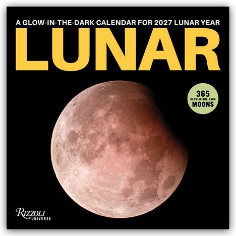 Text: "A GLOW-IN-THE-DARK CALENDAR FOR 2027 LUNAR YEAR", "LUNAR", "365 GLOW-IN-THE-DARK MOONS". 
Bild: Mondfoto.