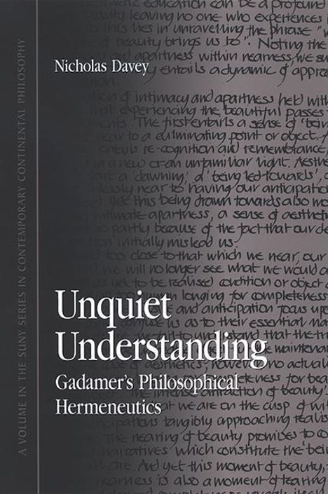 Nicholas Davey: Unquiet Understanding: Gadamer's Philosophical Hermeneutics, Buch