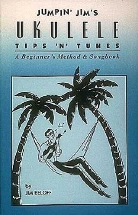 Jim Beloff: Jumpin' Jim's Ukulele Tips 'n' Tunes: Ukulele Technique, Buch