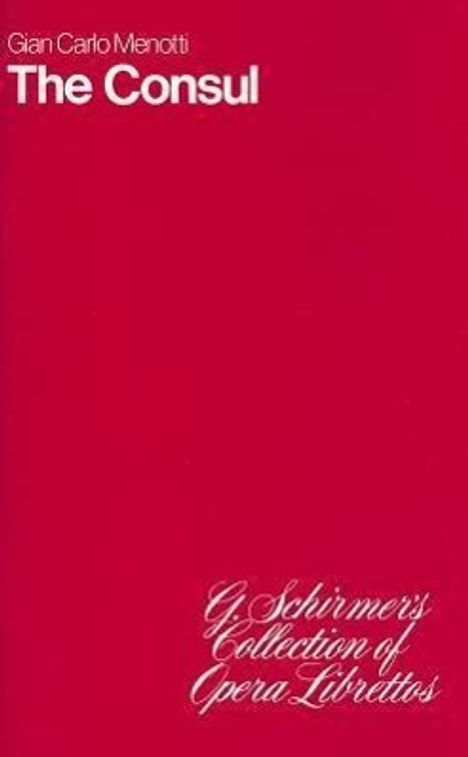 Gian-Carlo Menotti: The Consul: Musical Drama in Three Acts, Buch