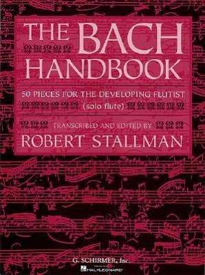 Sebastian Bach Johann: The Bach Handbook 50 Pieces for the Developing Flutist, Buch