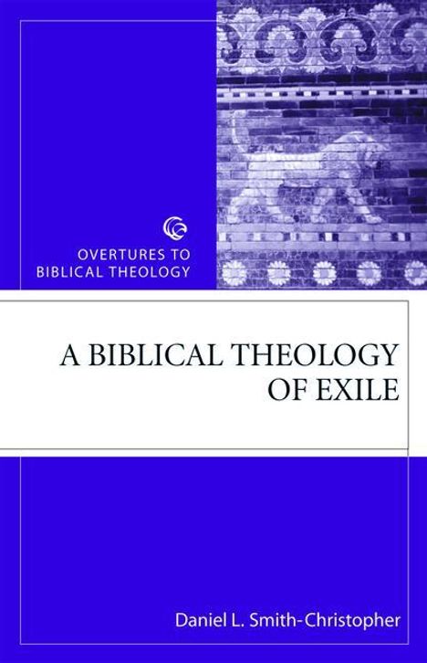 Daniel L Smith-Christopher: Biblical Theology of Exile, Buch