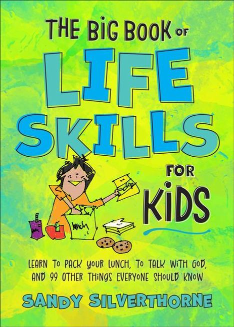 Sandy Silverthorne: The Big Book of Life Skills for Kids, Buch