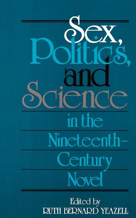 Sex, Politics, and Science in the Nineteenth-Century Novel, Buch