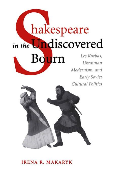 Irena Makaryk: Shakespeare in the Undiscovered Bourn, Buch